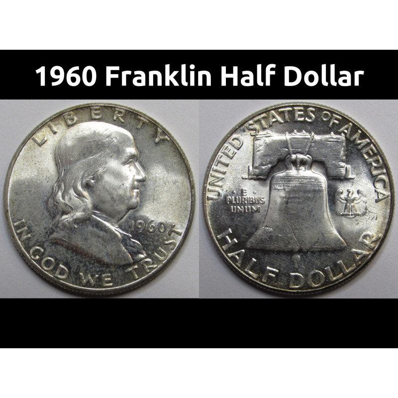 1960 Franklin Half Dollar - vintage sixties uncirculated American silver coin