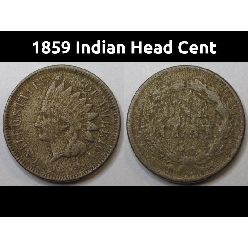 1859 Indian Head Cent - pre Civil War first year of issue American Indian penny