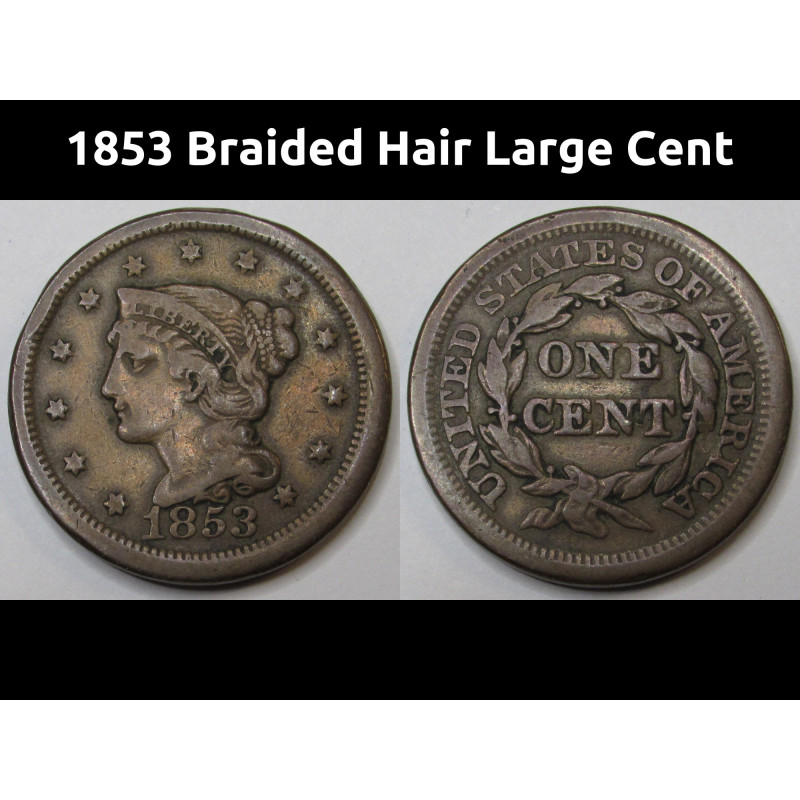 1853 Braided Hair Large Cent - antique pre Civil War era copper penny 1853 Braided Hair Large Cent - antique pre Civil War era copper penny