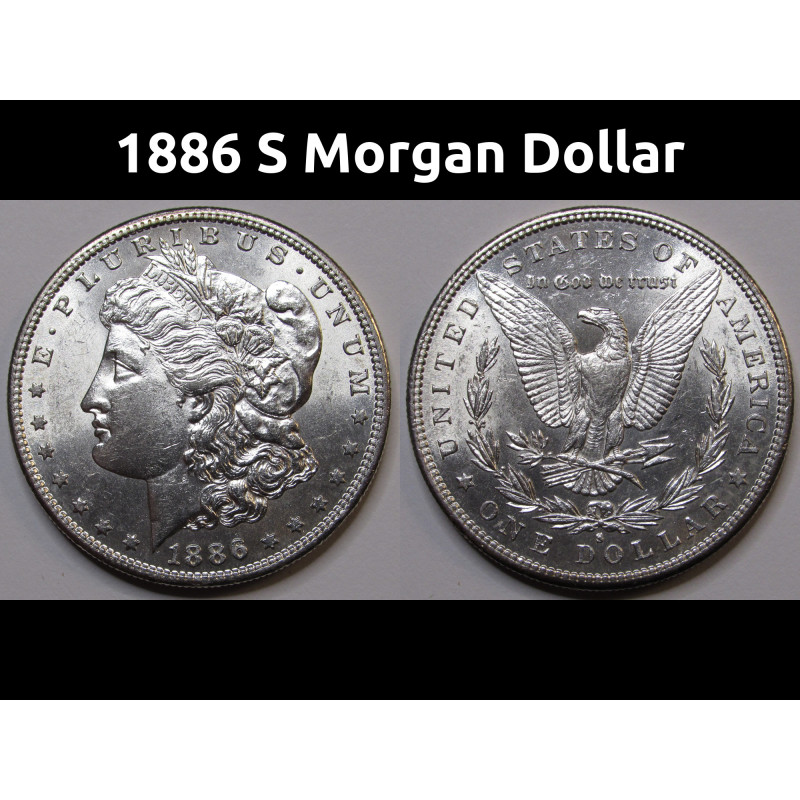 1886 S Morgan Dollar - antique uncirculated San Francisco mintmark silver dollar 1886 S Morgan Dollar - antique uncirculated San Francisco mintmark silver dollar