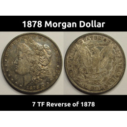 1878 Morgan Dollar - 7 TF Reverse of 1878 - antique toned American silver dollar