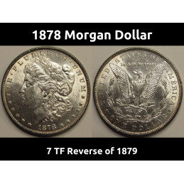1878 Morgan Dollar - 7 TF Reverse of 1879 - antique uncirculated American silver dollar