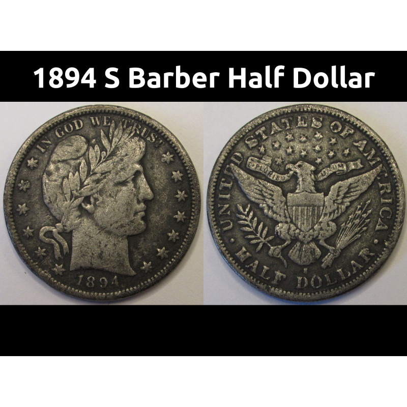 1894 S Barber Half Dollar - antique San Francisco mintmark better condition silver coin