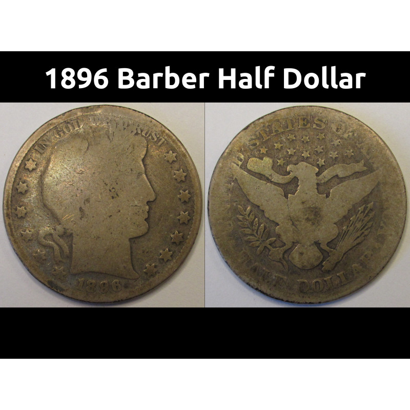 1896 Barber Half Dollar - antique lower mintage American silver half 1896 Barber Half Dollar - antique lower mintage American silver half
