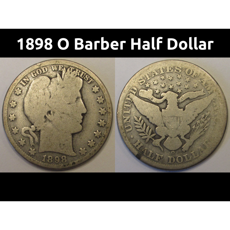 1898 O Barber Half Dollar - antique New Orleans turn of the century American silver coin