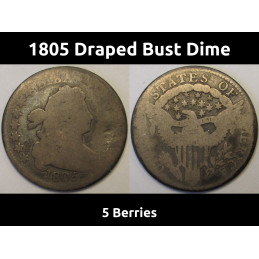 1805 Draped Bust Dime - 5 Berries - antique early American rare silver dime