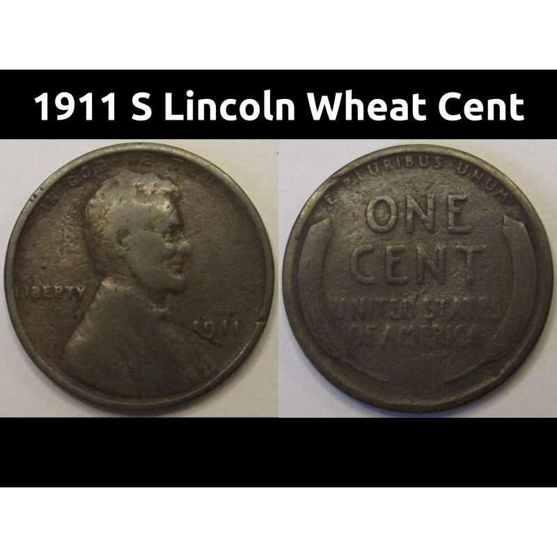1911 S Lincoln Wheat Cent - antique low mintage San Francisco mintmark cent 1911 S Lincoln Wheat Cent - antique low mintage San Francisco mintmark cent