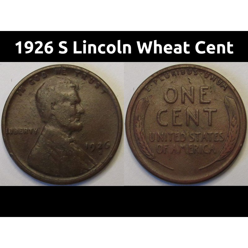 1926 S Lincoln Wheat Cent - antique San Francisco mintmark semi key date penny 1926 S Lincoln Wheat Cent - antique San Francisco mintmark semi key date penny