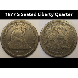 1877 S Seated Liberty Quarter - antique San Francisco mintmark Gilded Age silver coin