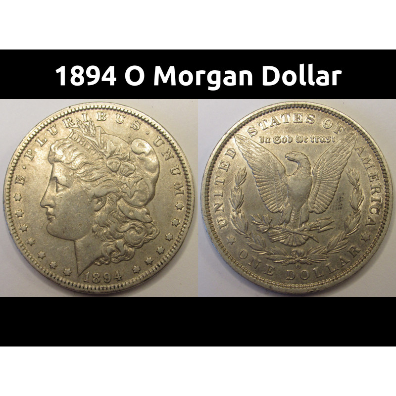 1894 O Morgan Dollar - antique better date New Orleans mint silver dollar 1894 O Morgan Dollar - antique better date New Orleans mint silver dollar