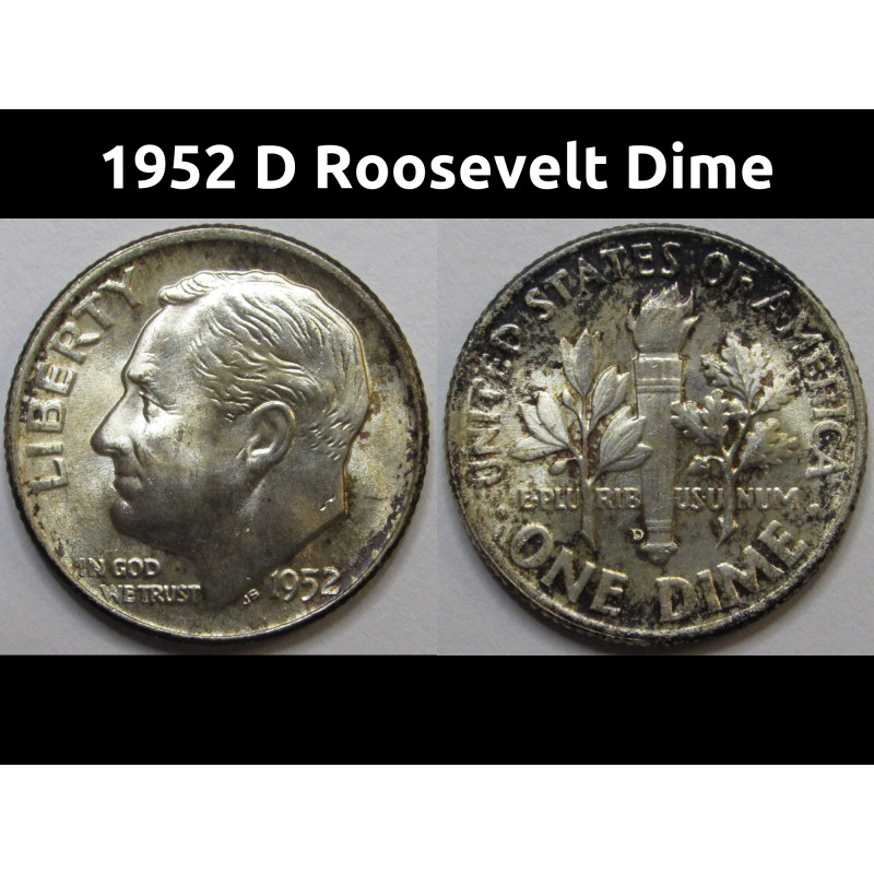 1952 D Roosevelt Dime - antique uncirculated toned American silver dime 1952 D Roosevelt Dime - antique uncirculated toned American silver dime