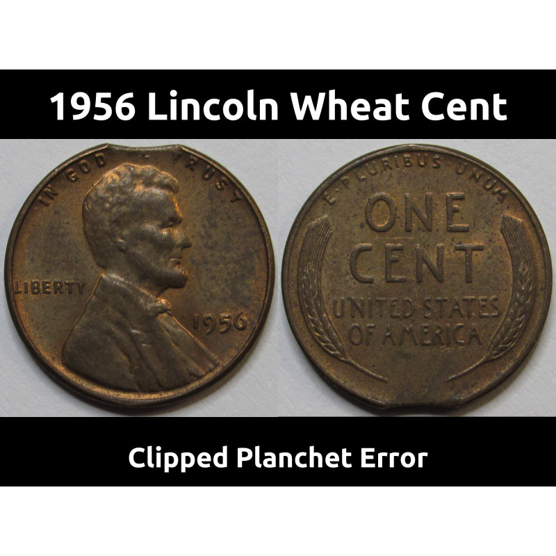 1956 Lincoln Wheat Cent - clipped planchet error - odd wheat penny error 1956 Lincoln Wheat Cent - clipped planchet error - odd wheat penny error