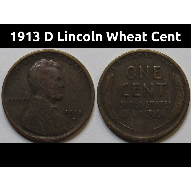 1913 D Lincoln Wheat Cent - antique Denver mintmark early date wheat penny 1913 D Lincoln Wheat Cent - antique Denver mintmark early date wheat penny