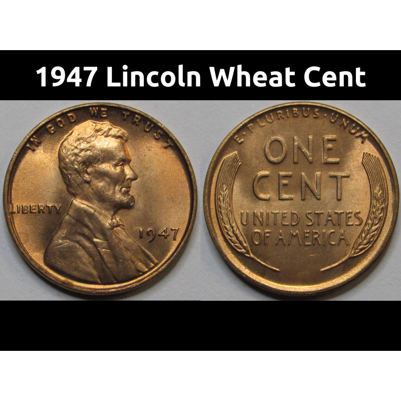 1947 Lincoln Wheat Cent - antique high grade uncirculated American wheat penny 1947 Lincoln Wheat Cent - antique high grade uncirculated American wheat penny
