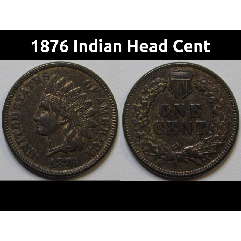 1876 Indian Head Cent - higher grade better date American bronze penny 1876 Indian Head Cent - higher grade better date American bronze penny