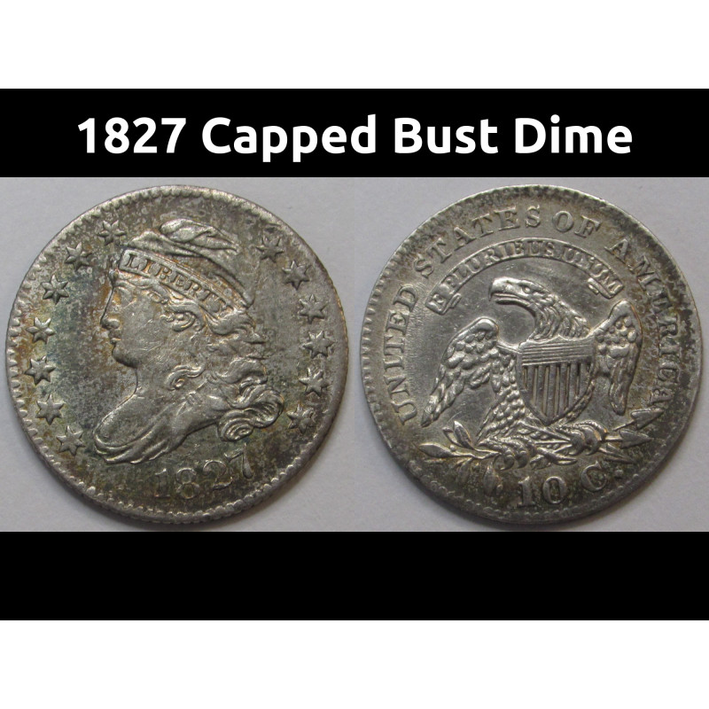 1827 Capped Bust Dime - historic higher grade early American silver dime