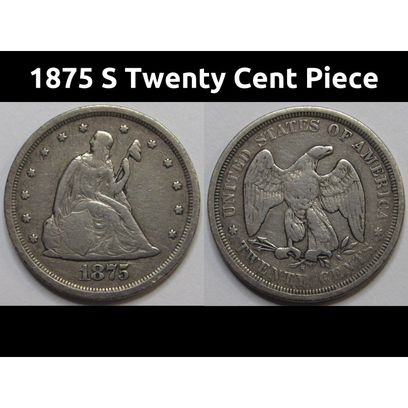 1875 S Twenty Cent Piece - odd denomination San Francisco mint American silver coin