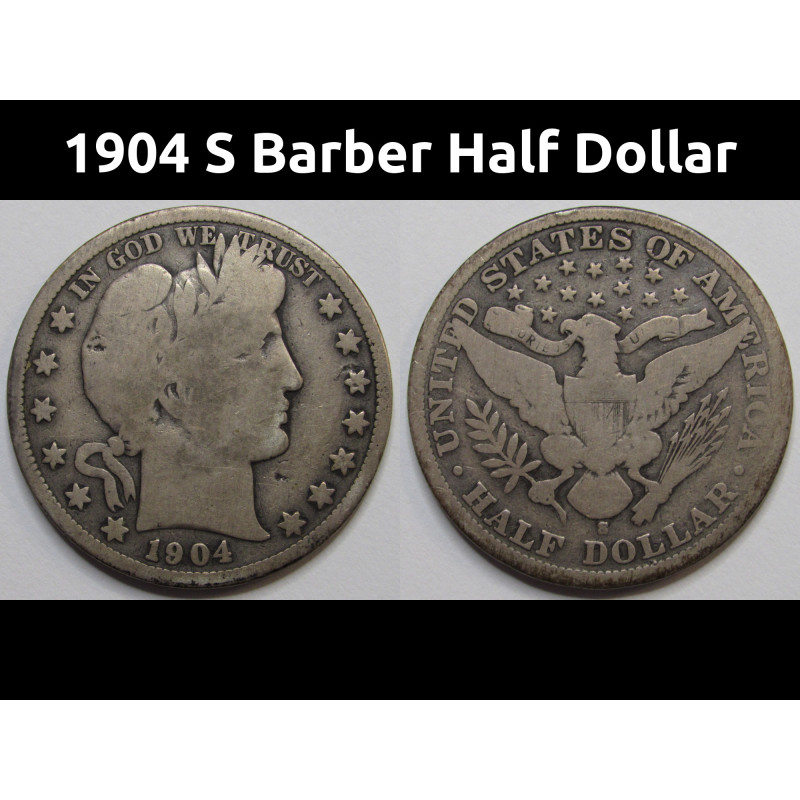 1904 S Barber Half Dollar - better date San Francisco mint American silver half dollar 1904 S Barber Half Dollar - better date San Francisco mint American silver half dollar