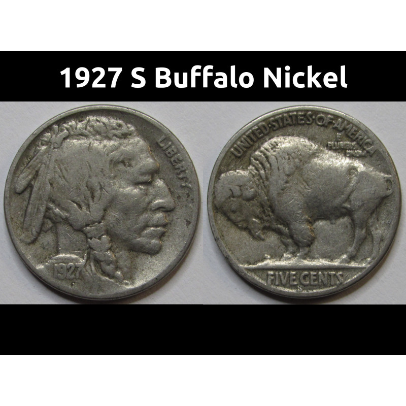 1927 S Buffalo Nickel - better condition San Francisco mintmark American Indian coin 1927 S Buffalo Nickel - better condition San Francisco mintmark American Indian coin