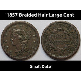 1857 Braided Hair Large Cent - Small Date - final year of issue American Large Cent