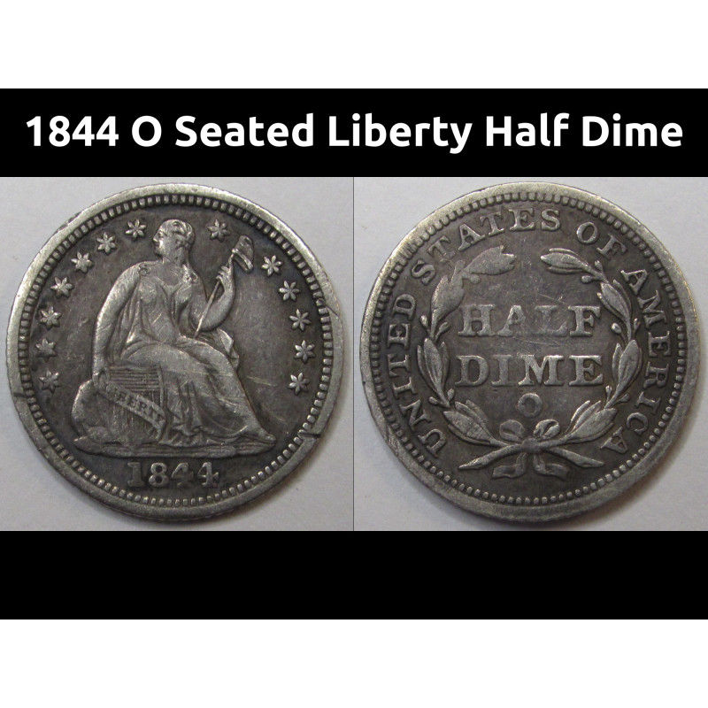 1844 O Seated Liberty Half Dime - antique better condition small American silver coin