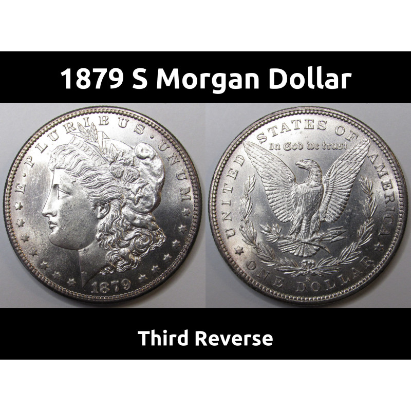 1879 S Morgan Dollar - Third Reverse - antique uncirculated American silver dollar coin 1879 S Morgan Dollar - Third Reverse - antique uncirculated American silver dollar coin