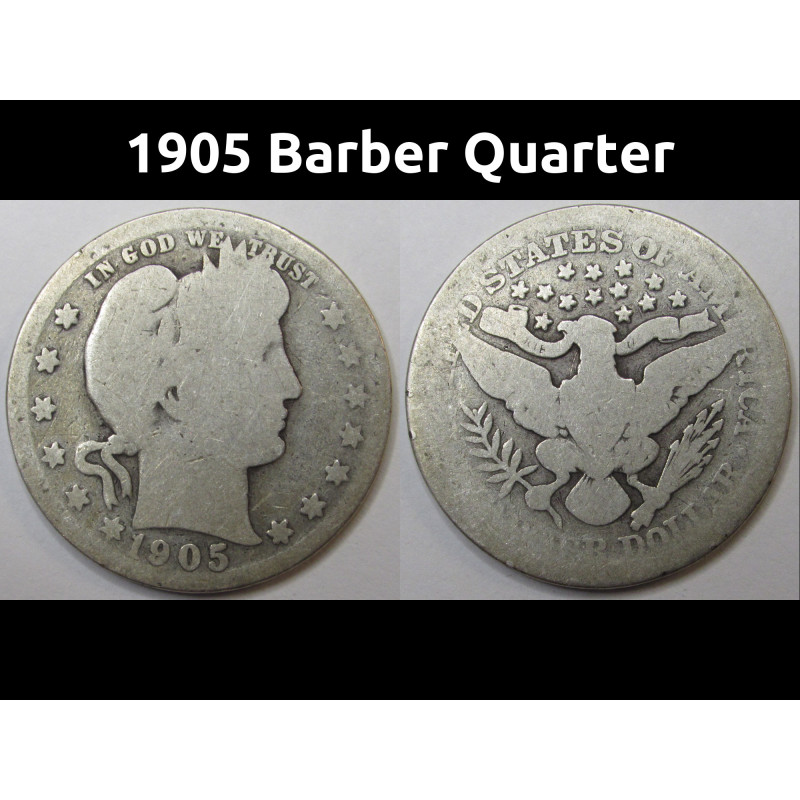 1905 Barber Quarter - antique better date American silver quarter