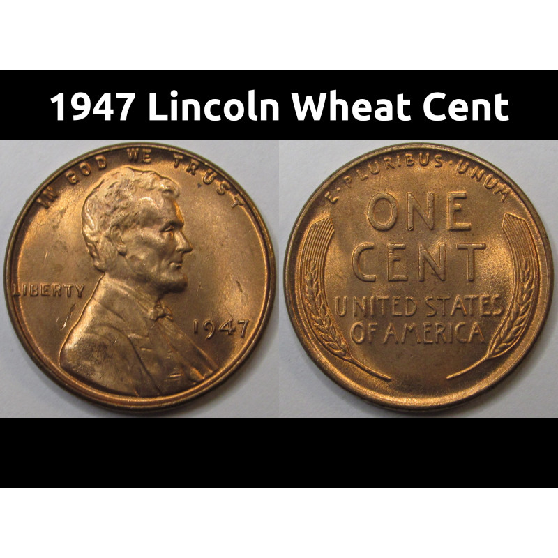 1947 Lincoln Wheat Cent - vintage uncirculated condition American wheat penny