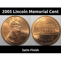 2005 Lincoln Memorial Cent - satin finish - 90 percent copper finish vintage penny