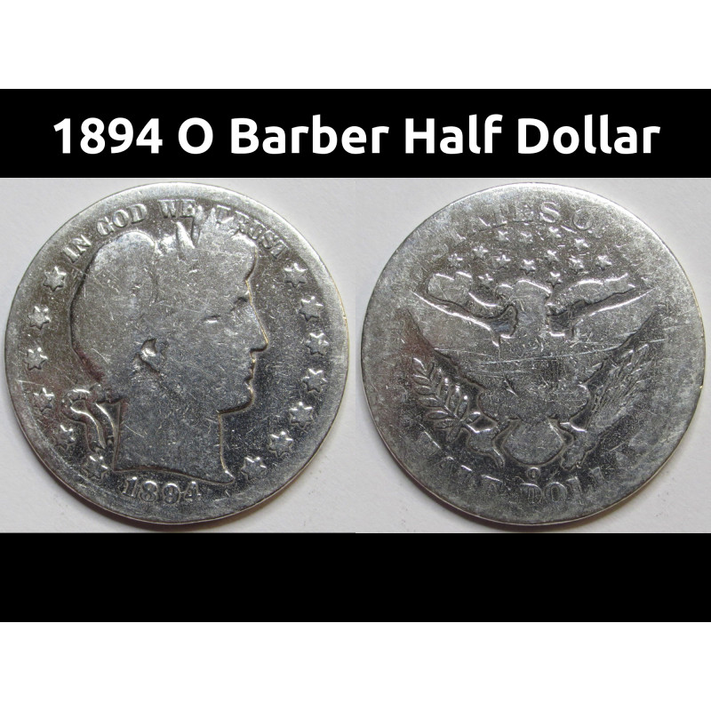 1894 O Barber Half Dollar - better date New Orleans mint silver coin 1894 O Barber Half Dollar - better date New Orleans mint silver coin