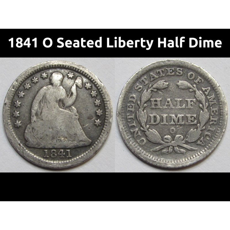 1841 O Seated Liberty Half Dime - antique New Orleans mint small silver coin