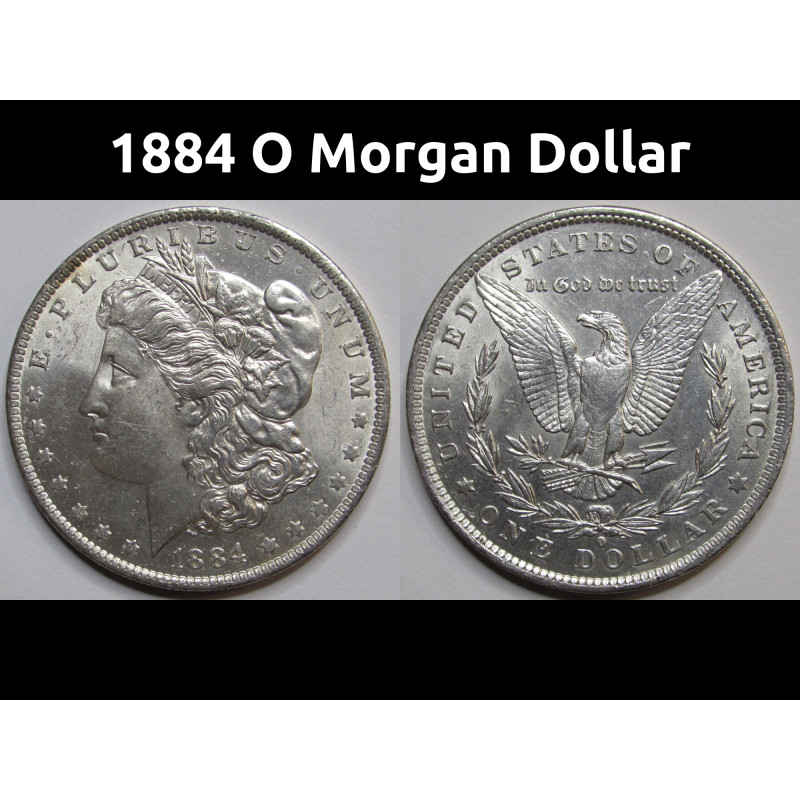 1884 O Morgan Dollar - antique uncirculated New Orleans mint beautiful silver dollar 1884 O Morgan Dollar - antique uncirculated New Orleans mint beautiful silver dollar