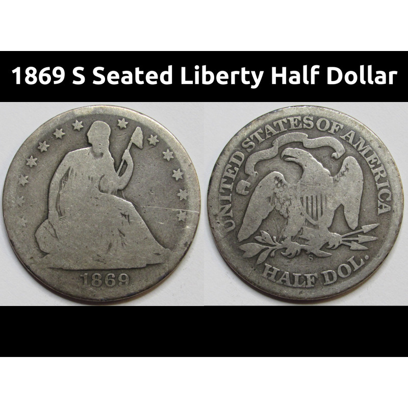 1869 S Seated Liberty Half Dollar - antique Reconstruction era San Francisco mintmark silver coin