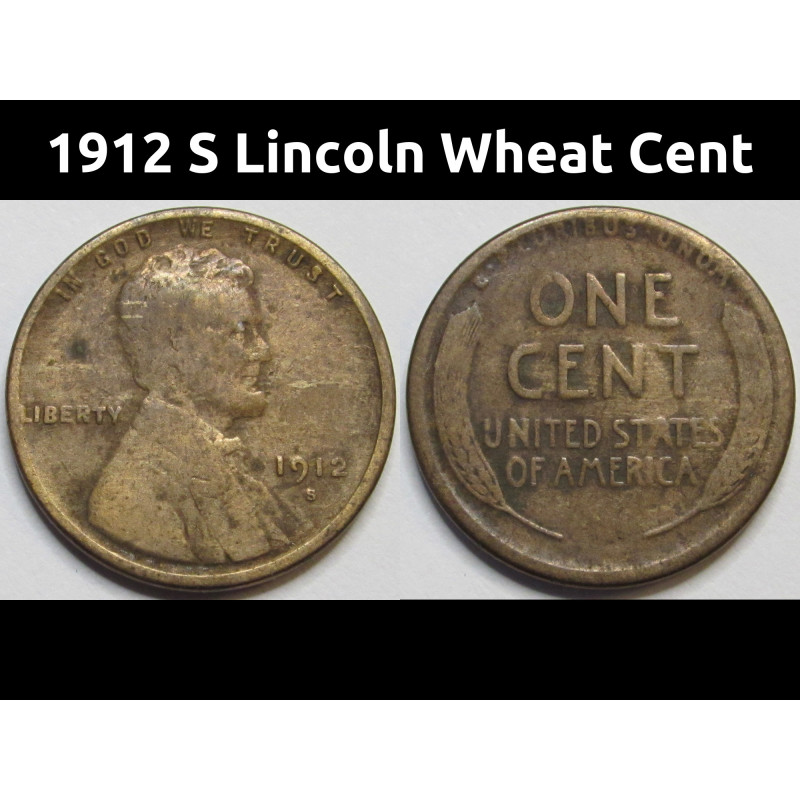 1912 S Lincoln Wheat Cent - antique San Francisco mintmark better date penny 1912 S Lincoln Wheat Cent - antique San Francisco mintmark better date penny