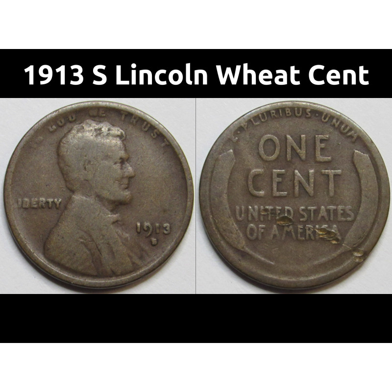 1913 S Lincoln Wheat Cent - antique San Francisco mintmark lower mintage wheat penny 1913 S Lincoln Wheat Cent - antique San Francisco mintmark lower mintage wheat penny