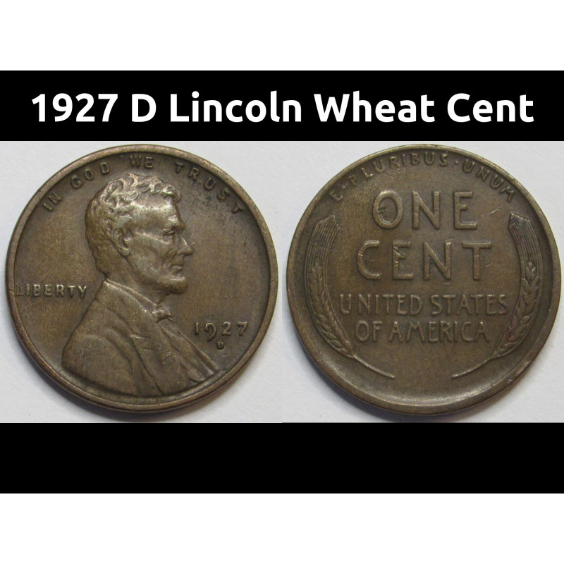 1927 D Lincoln Wheat Cent - higher grade well detailed Denver mintmark wheat penny 1927 D Lincoln Wheat Cent - higher grade well detailed Denver mintmark wheat penny