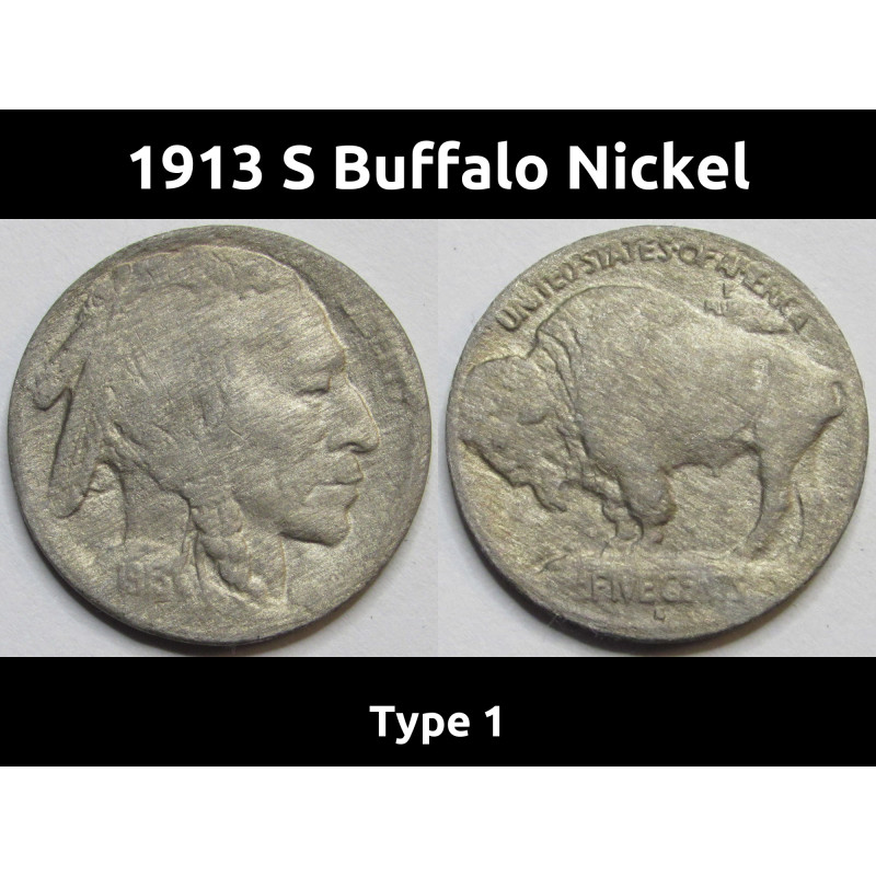 1913 S Buffalo Nickel - Type 1 - antique raised mound American bison nickel 1913 S Buffalo Nickel - Type 1 - antique raised mound American bison nickel
