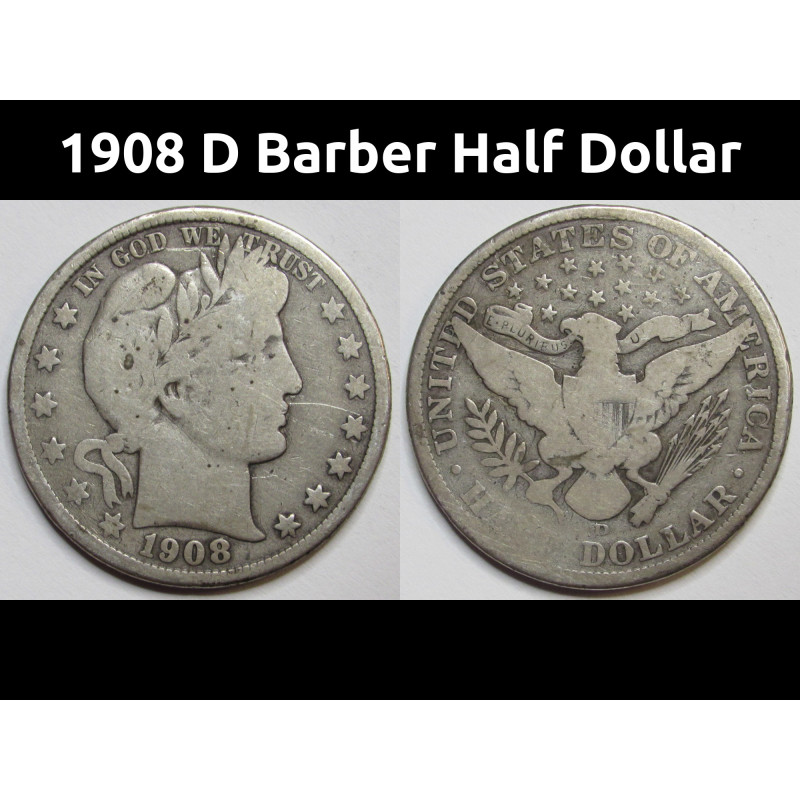 1908 D Barber Half Dollar - antique Denver mintmark American silver half 1908 D Barber Half Dollar - antique Denver mintmark American silver half
