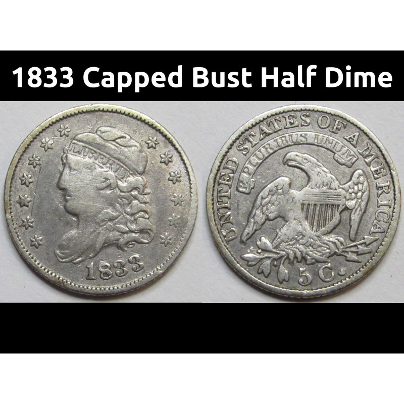 1833 Capped Bust Half Dime - antique early date American small silver coin