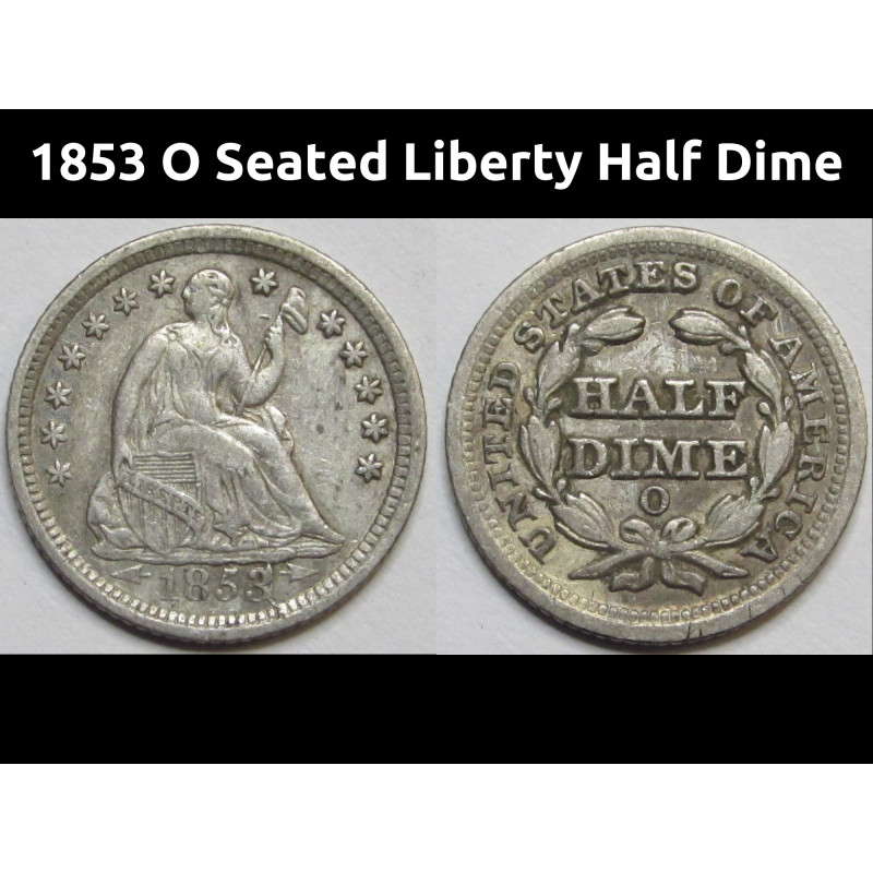 1853 O Seated Liberty Half Dime - antique better condition New Orleans mint small coin