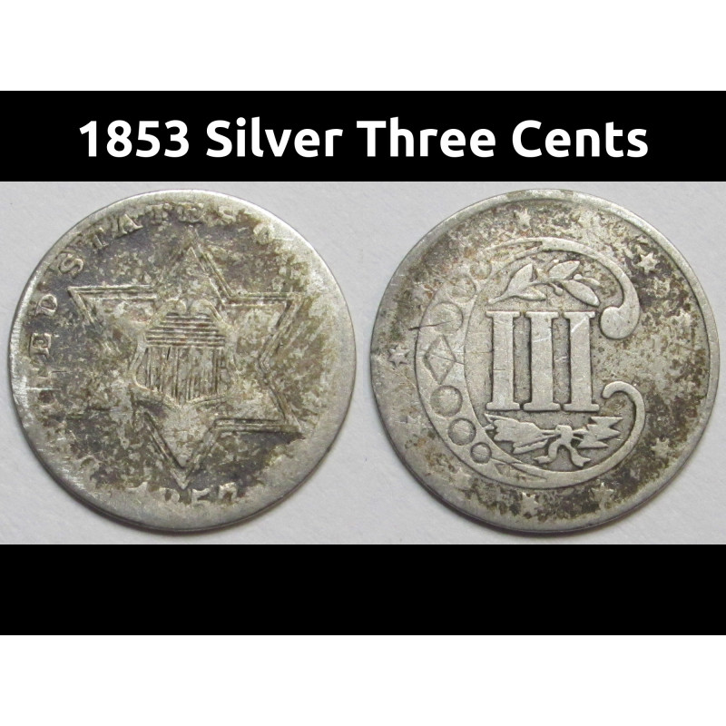 1853 Silver Three Cents - small pre Civil War era American silver coin