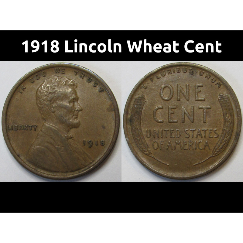 1918 Lincoln Wheat Cent - higher grade antique American wheat penny 1918 Lincoln Wheat Cent - higher grade antique American wheat penny