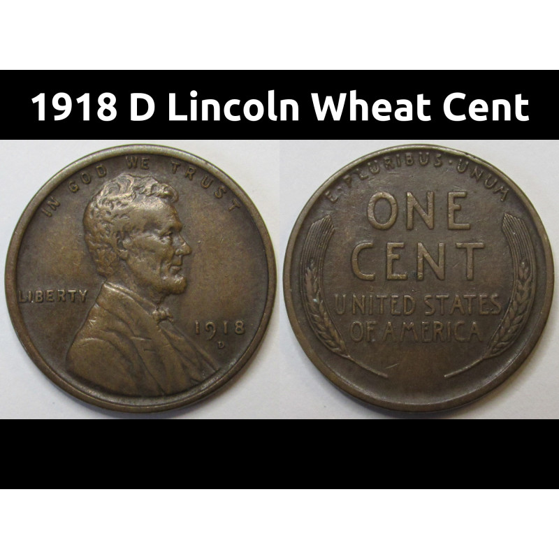 1918 D Lincoln Wheat Cent - higher grade Denver mintmark American wheat penny 1918 D Lincoln Wheat Cent - higher grade Denver mintmark American wheat penny
