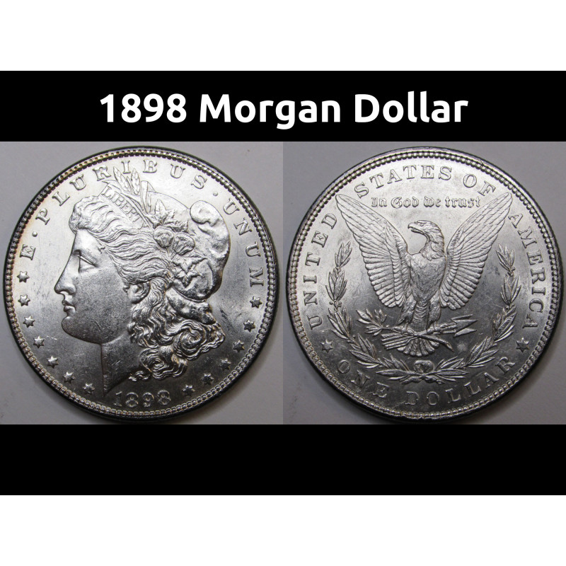 1898 Morgan Dollar - beautiful uncirculated antique American silver dollar 1898 Morgan Dollar - beautiful uncirculated antique American silver dollar