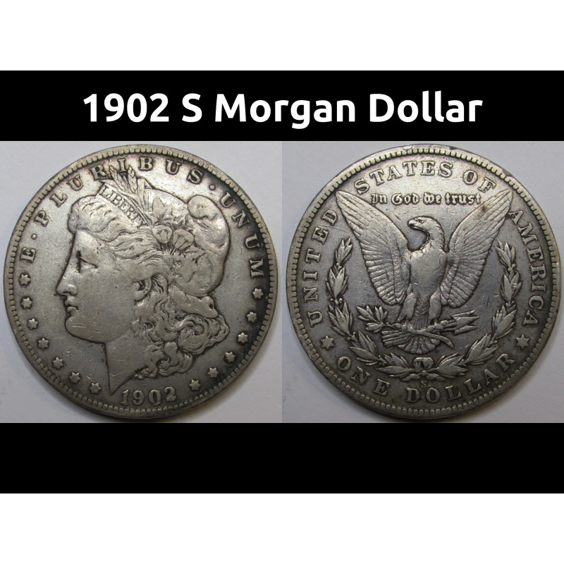 1902 S Morgan Dollar - antique better date San Francisco mintmark silver dollar 1902 S Morgan Dollar - antique better date San Francisco mintmark silver dollar