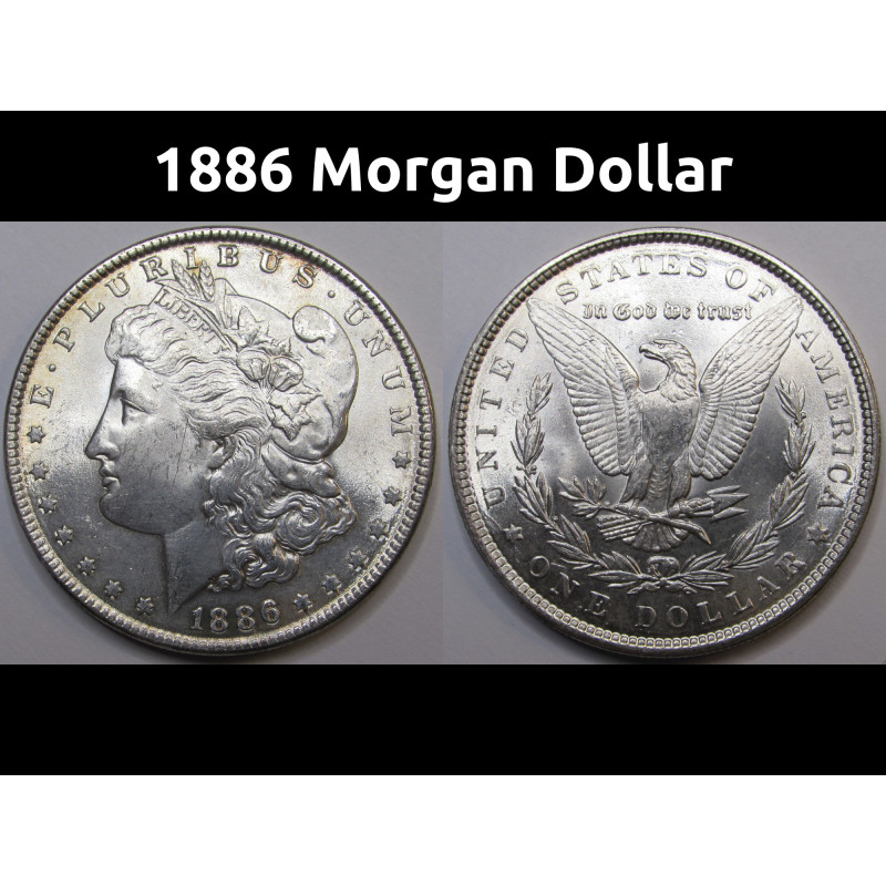 1886 Morgan Dollar - uncirculated lustrous American silver dollar