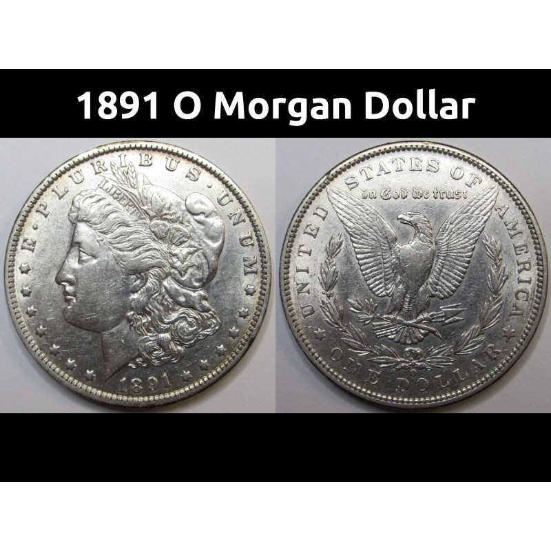 1891 O Morgan Dollar - antique New Orleans mint American silver dollar