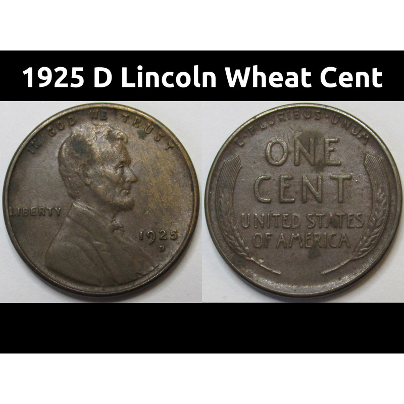 1925 D Lincoln Wheat Cent - antique higher grade Denver mintmark wheat penny 1925 D Lincoln Wheat Cent - antique higher grade Denver mintmark wheat penny