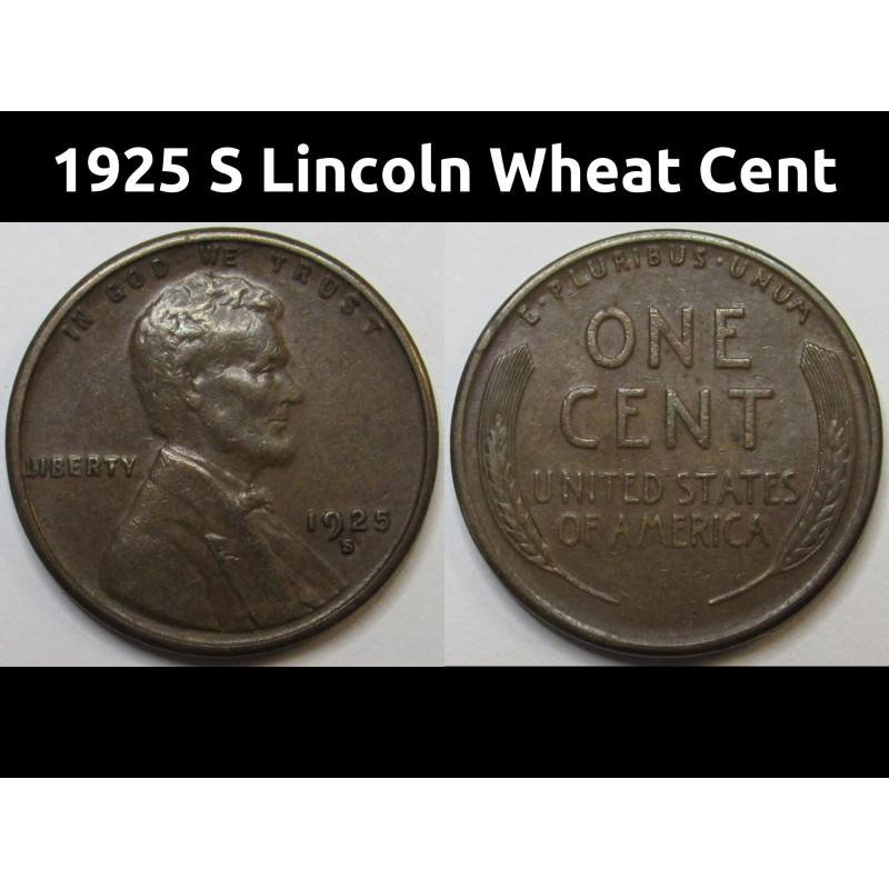 1925 S Lincoln Wheat Cent - antique higher grade San Francisco mintmark wheat penny 1925 S Lincoln Wheat Cent - antique higher grade San Francisco mintmark wheat penny