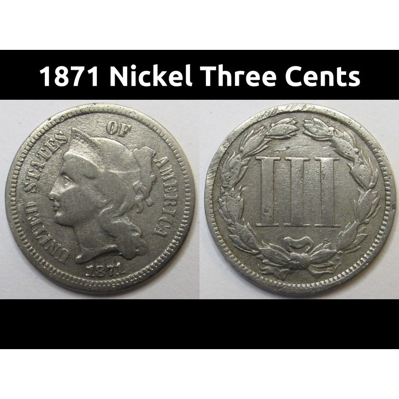 1871 Nickel Three Cents - antique better date American three cent coin
